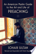 An American Muslim guide to the art and life of preaching /