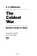 The coldest war ; Russia's game in China /