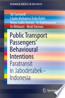 Public transport passengers' behavioral intentions : paratransit in Jabodetabek-Indonesia /