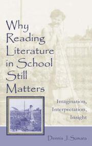 Why reading literature in school still matters : imagination, interpretation, insight /