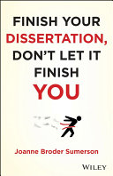 Finish your dissertation, don't let It finish you! /