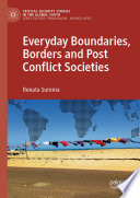 Everyday Boundaries, Borders and Post Conflict Societies /