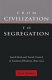 From civilization to segregation : social ideals and social control in southern Rhodesia, 1890-1934 /