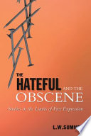 The hateful and the obscene : studies in the limits of free expression /