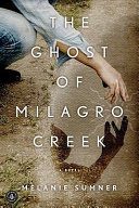 The ghost of Milagro Creek : a novel /