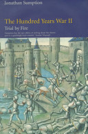 The Hundred Years War. trial by fire /
