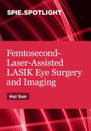 Femtosecond-laser-assisted LASIK eye surgery and imaging /