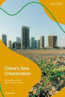 China's new urbanization : inequality and the new Chinese dream /