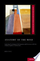 Anatomy of the mind : exploring psychological mechanisms and processes with the Clarion cognitive architecture /