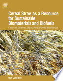 Cereal straw as a resource for sustainable biomaterials and biofuels : chemistry, extractives, lignins, hemicelluloses and cellulose /
