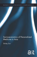 Socio-economics of personalized medicine in Asia /