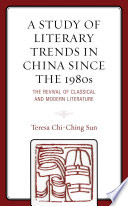 A study of literary trends in Chrina since the 1980s : the revival of classical and modern literature /