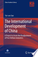 The International Development of China : A Project to Assist the Readjustment of Post-Bellum Industries /