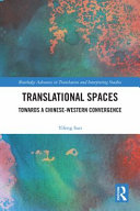 Translational spaces : towards a Chinese-Western convergence /