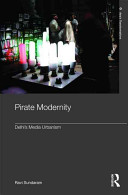 Pirate modernity : Delhi's media urbanism /