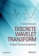 Discrete wavelet transform : a signal processing approach /