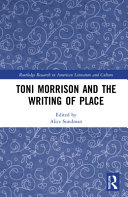 Toni Morrison and the writing of place /