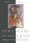 Strangers in the land : Blacks, Jews, post-Holocaust America /