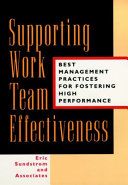Supporting work team effectiveness : best management practices for fostering high performance /