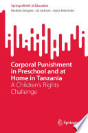 Corporal Punishment in Preschool and at Home in Tanzania : A Children's Rights Challenge /