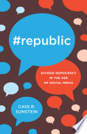 #Republic : divided democracy in the age of social media /