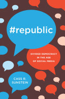 #Republic : divided democracy in the age of social media /