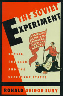 The Soviet experiment : Russia, the USSR, and the successor states /
