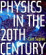 Physics in the 20th century /