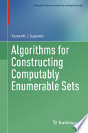 Algorithms for Constructing Computably Enumerable Sets /
