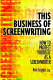 This business of screenwriting : how to protect yourself as a screenwriter /