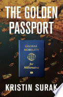 The golden passport : global mobility for millionaires /