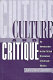 Culture and critique : an introduction to the critical discourses of cultural studies /