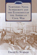 Northern naval superiority and the economics of the American Civil War /
