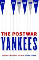 The postwar Yankees : baseball's golden age revisited /