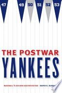 The postwar Yankees : baseball's golden age revisited /