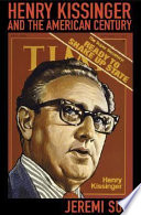 Henry Kissinger and the American century /