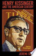 Henry Kissinger and the American century /