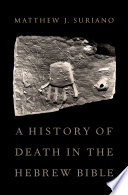 A history of death in the Hebrew Bible /