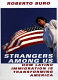 Strangers among us : How Latino immigration is transforming America /