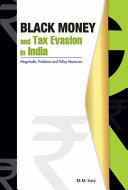 Black money and tax evasion in India : magnitude, problems and policy measures /