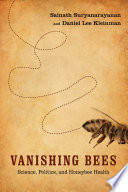 Vanishing bees : science, politics, and honeybee health /
