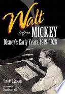 Walt before Mickey : Disney's early years, 1919-1928 /