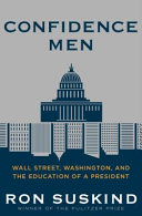 Confidence men : Wall Street, Washington, and the education of a president /