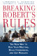 Breaking Robert's rules : the new way to run your meeting, build consensus, and get results /