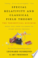 Special relativity and classical field theory : the theoretical minimum /