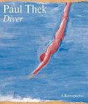 Paul Thek : Diver, a retrospective /