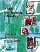 Adults with learning difficulties : education for choice & empowerment : a handbook of good practice /