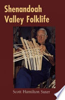 Shenandoah Valley folklife /