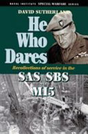 He who dares : recollections of service in the SAS, SBS and M15 [as printed] /