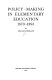Policy-making in elementary education, 1870-1895.
